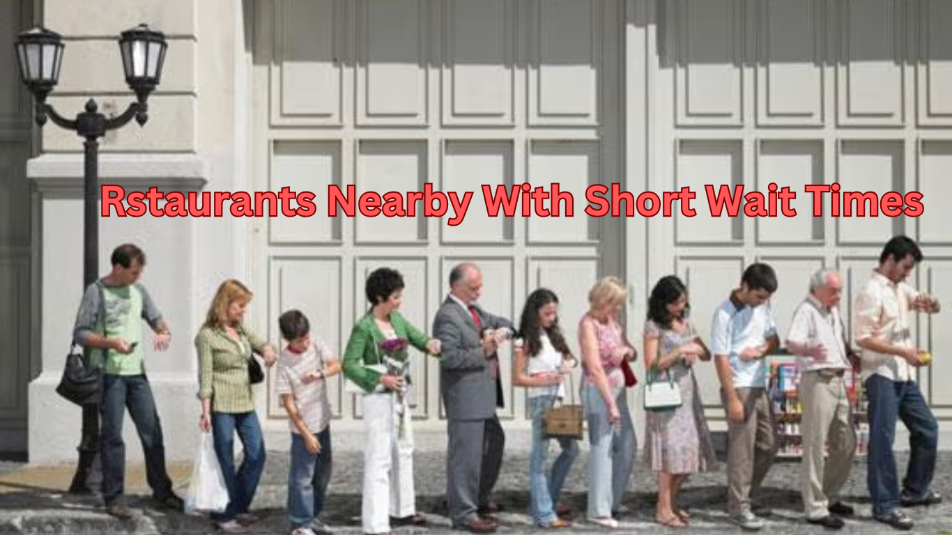 restaurants nearby with short wait times